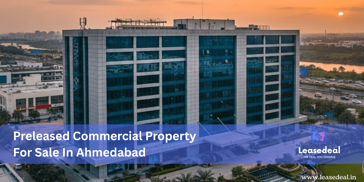 Preleased Commercial Property in Ahmedabad