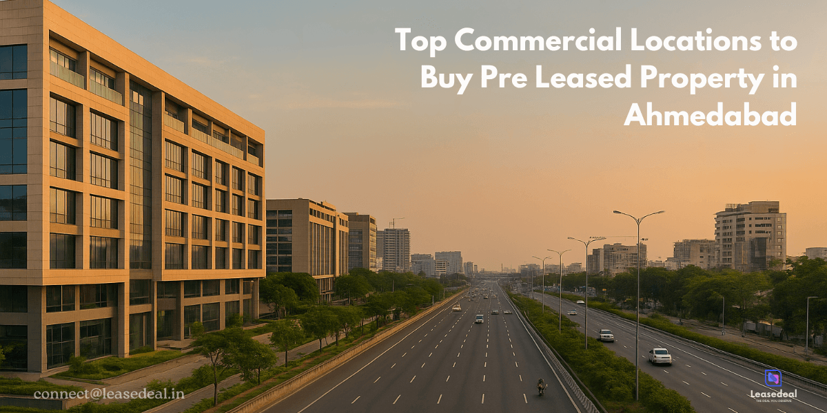 Top Commercial Locations to Buy Pre Leased Property in Ahmedabad - SG Highway, Prahladnagar, Bodakdev commercial areas with modern office buildings and infrastructure